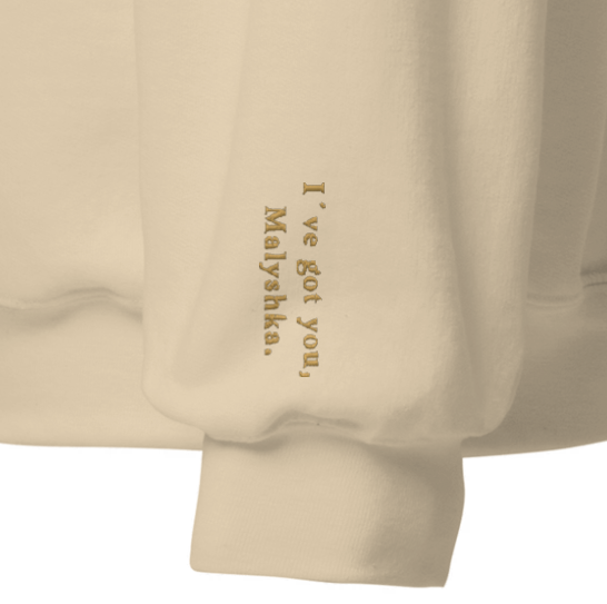 "Malyshka" (I´ve got you, Malyshka.) Sweatshirt