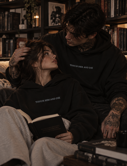 Touch her and die | For Him
