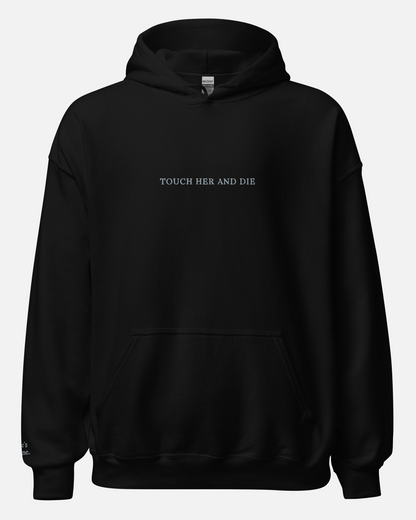 Touch her and die | For Him